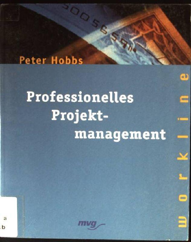 Professionelles Projektmanagement. - Hobbs, Peter