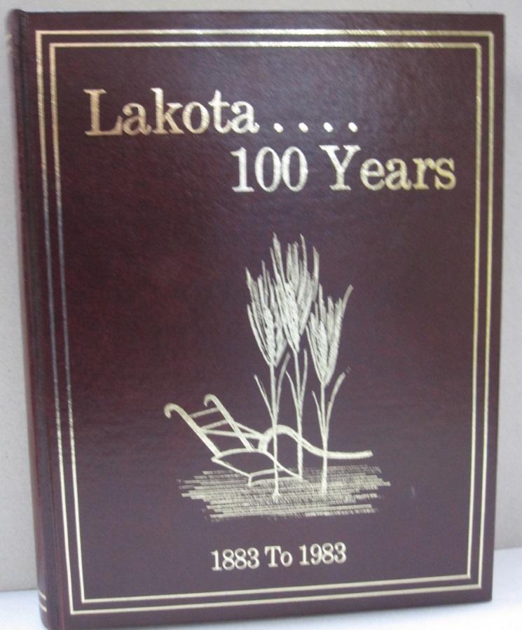 Lakota . 100 Years 18831983 by Lakota Centennial Book Committee very