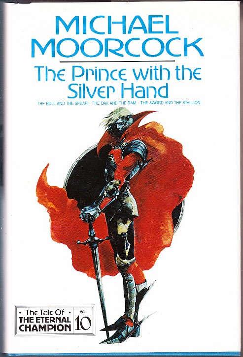 The Prince With The Silver Hand Tale Of The Eternal Champion Vol 10 By Michael Moorcock Very