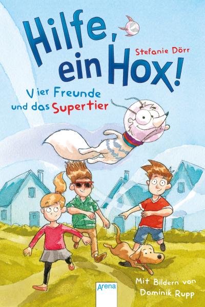 Hilfe, ein Hox!; Vier Freunde und das Supertier; Ill. v. Rupp, Dominik; Deutsch - Stefanie Dörr