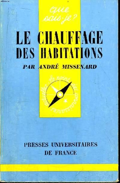 Que sais-je? N° 249 Le chauffage des habitations Missenard André [Bon] [Couverture souple]