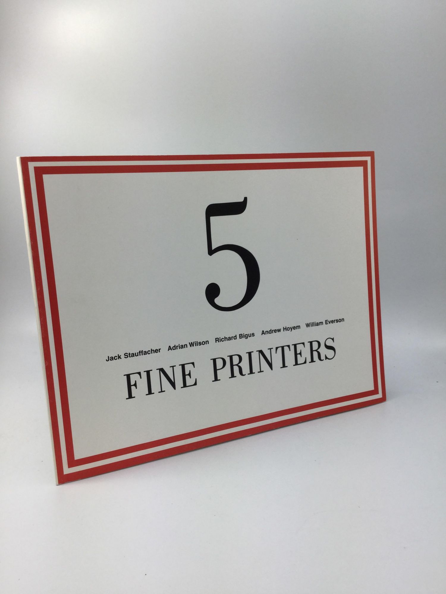 FIVE FINE PRINTERS Jack Stauffacher, Adrian Wilson, Richard Bigus