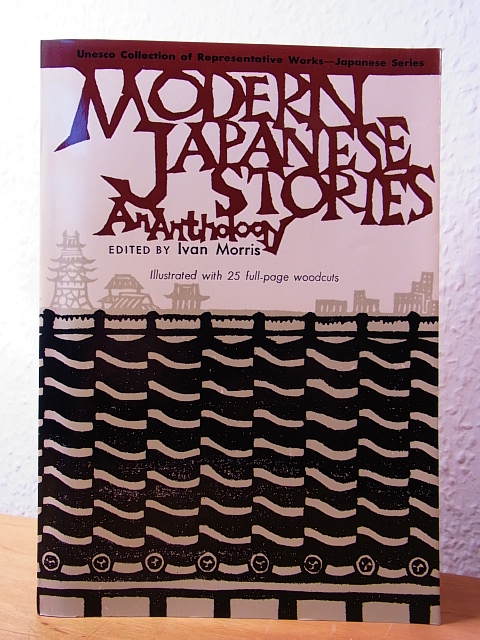 Modern Japanese Stories. An Anthology. With Woodcuts by Masakazu Kuwata (Uneso Collection of Representative Works - Japanese Series) - Morris, Ivan