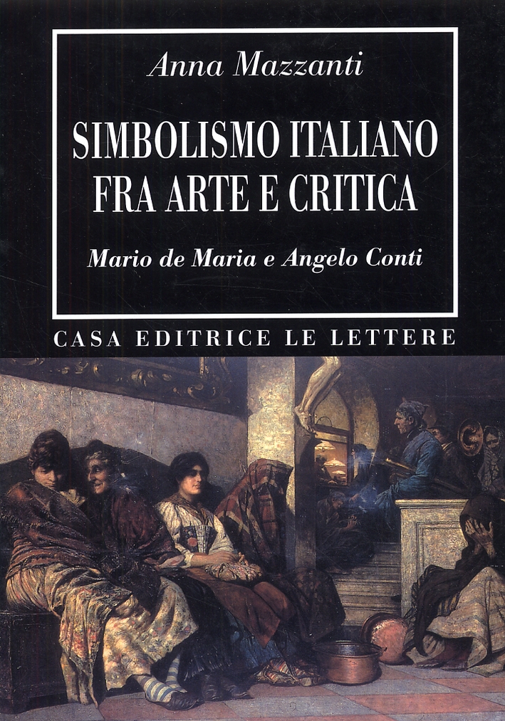 Simbolismo italiano fra arte e critica. Mario de Maria e Angelo Conti - Mazzanti Anna