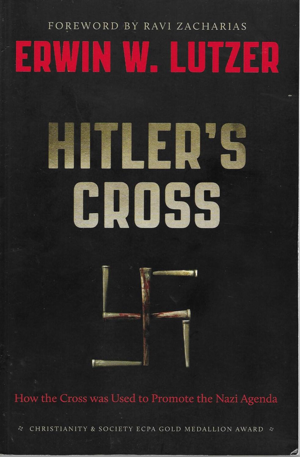 Hitler's Cross: How the Cross Was Used to Promote the Nazi Agenda - Lutzer, Erwin W.