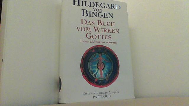 Das Buch vom Wirken Gottes – Liber Divinorum Operum - erste vollständige Ausgabe übersetzt und herausgegeben von Mechthild Heieck. - Bingen, Hildegard von,