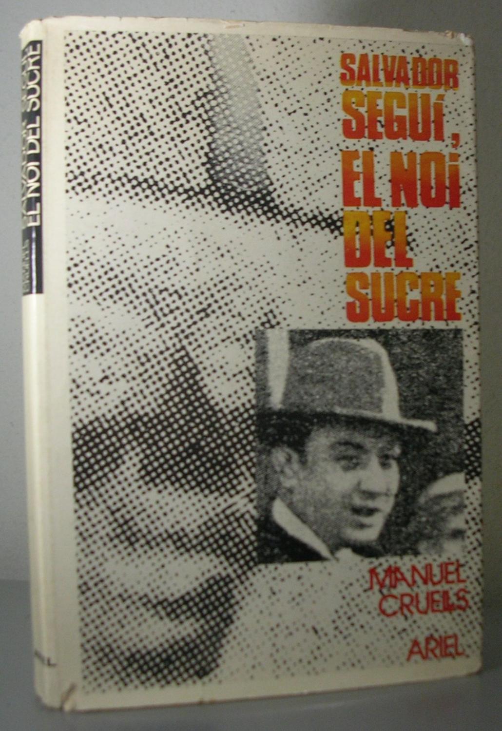 SALVADOR SEGUI, EL NOI DEL SUCRE de CRUELLS, Manuel: Bien Encuadernación de  tapa blanda (1974) 1ª Edición | LLIBRES del SENDERI