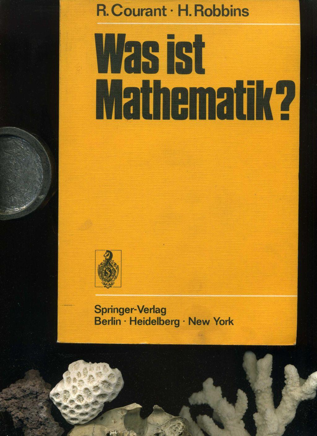 Was ist Mathematik? - R. Courant / H. Robbins