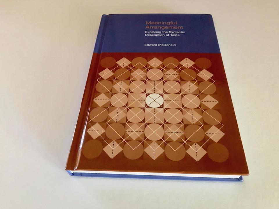 Meaningful Arrangement: Exploring the Syntactic Description of Texts (FUNCTIONAL LINGUISTICS) - William McDonald