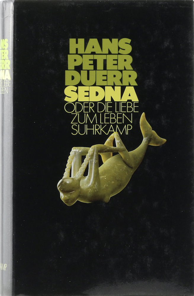 Sedna oder Die Liebe zum Leben. 2. Aufl. - Duerr, Hans Peter.