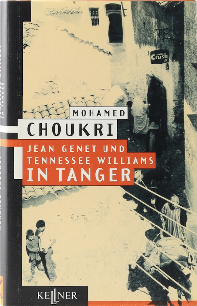 Jean Genet und Tennessee Williams in Tanger. Übers. v. Doris Kilias. 1.-3. Tsd. - Choukri, Mohamed.