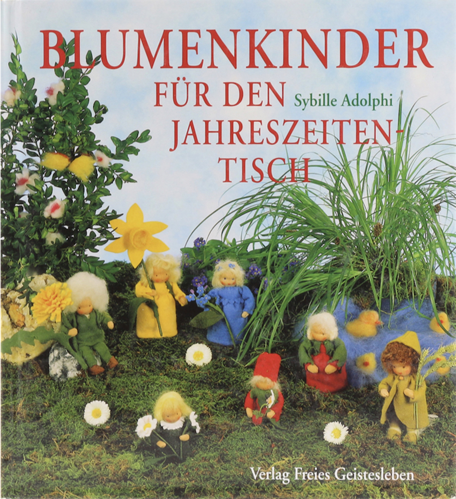 Blumenkinder für den Jahreszeitentisch. 4. Aufl. - Adolphi, Sybille.