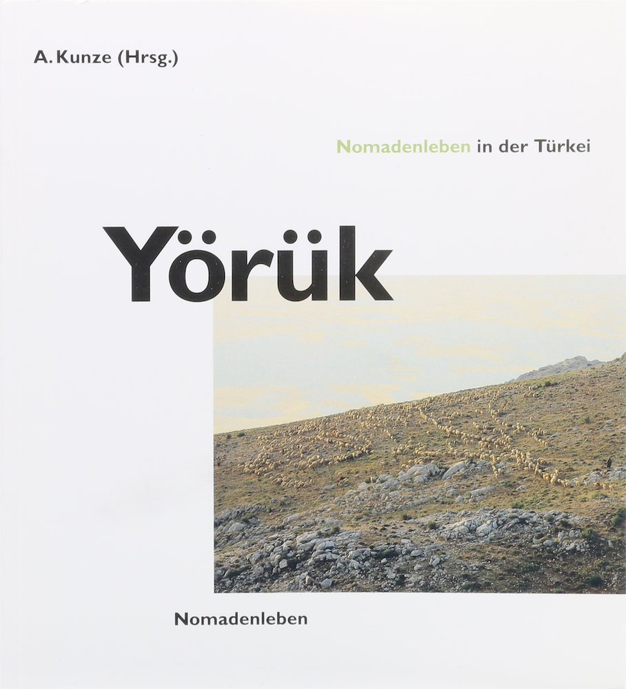 Yörük. Nomadenleben in der Türkei. - Kunze, Albert (Hrsg.).