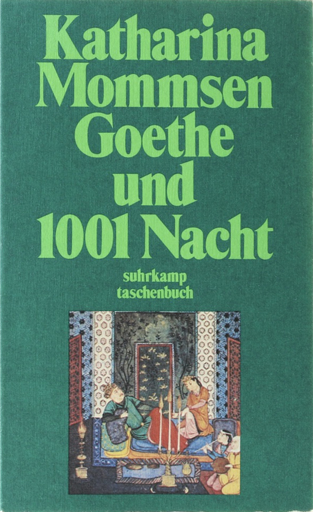 Goethe und 1001 Nacht. 1. Aufl. - Mommsen, Katharina.