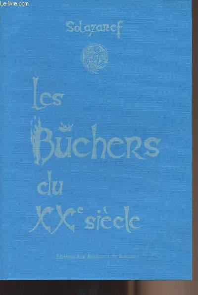 Les bûchers du XXe siècle - Solazaref