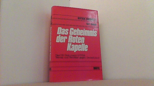 Das Geheimnis der Roten Kapelle. Das US-Dokument 0/7708. Verrat und Verräter gegen Deutschland. - Sudholt, Gert (Hrsg.),