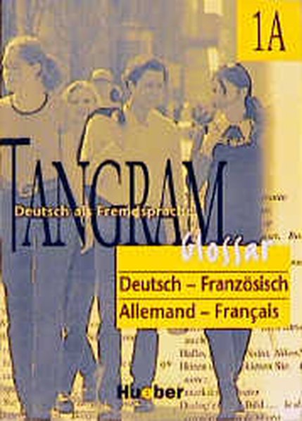 Tangram - Vierbändige Ausgabe. Deutsch als Fremdsprache: Tangram, neue Rechtschreibung, 4 Bde., Glossar Deutsch-Französisch - Zurmeyer, Christine