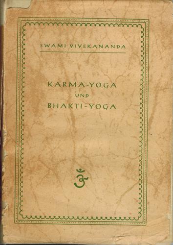 Karma-Yoga und Bhakti-Yoga. - Vivekananda, Swami