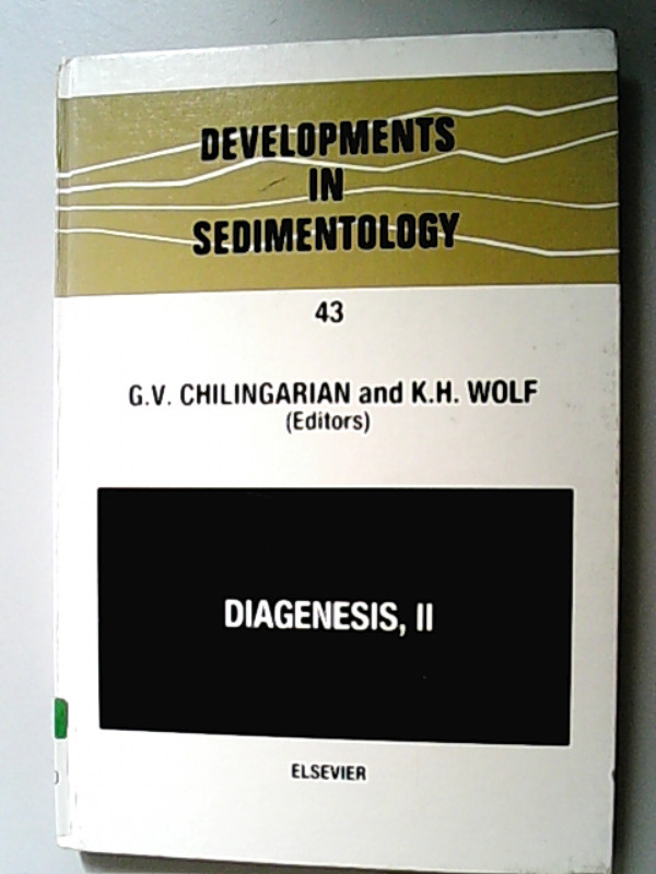 Diagenesis II (= Developments in Sedimentology, 43) - Chilingarian George, V. und H. Wolf K.,