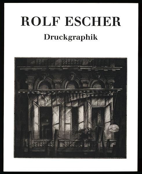 Druckgraphik. Radierungen, Lithographien. 1971 - 1996 Redaktion - Eckard Wagner. - Escher, Rolf