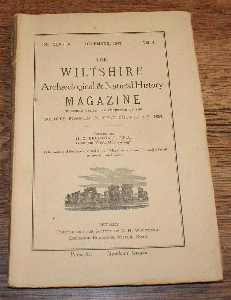 The Wiltshire Archaeological & Natural History Magazine. No. CLXXIX (179),Volume L (50), December 1943 H C Brentnall (ed). Canon E H Goddard; J J Sla