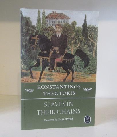 Slaves in Their Chains - Theotokis, Constantine ; translated J.M.Q. Davies