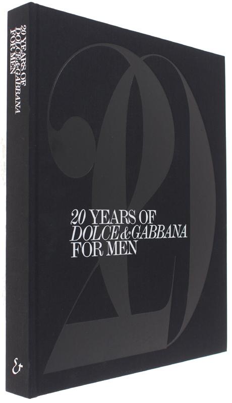 20 YEARS OF DOLCE & GABBANA FOR MEN.: by Blanks Tim.: (2010) | Bergoglio  Libri d'Epoca