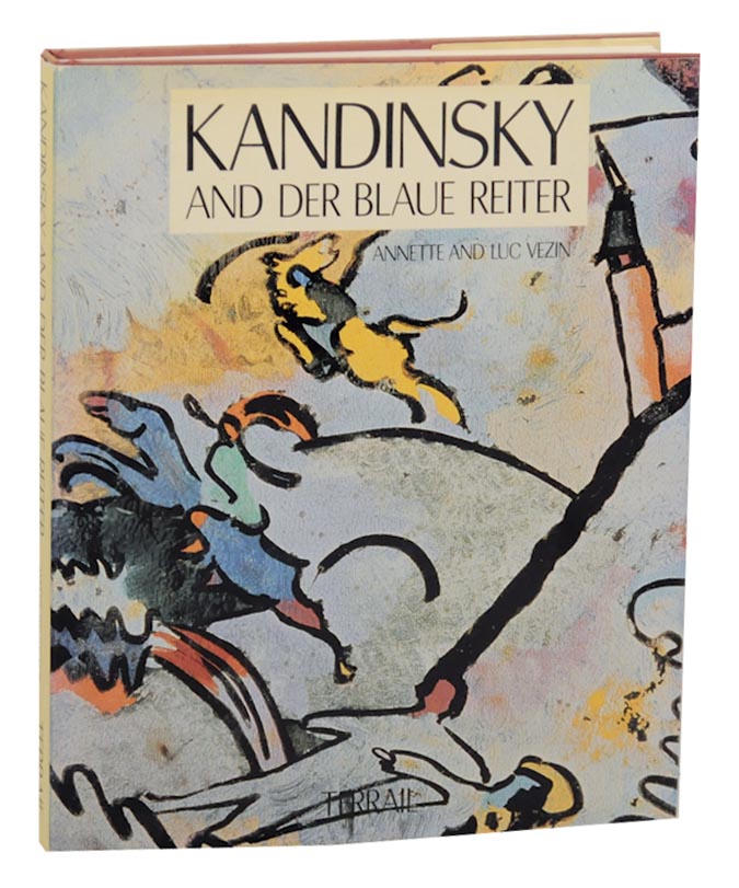 Kandinsky and Der Blaue Reiter - VEZIN, Annette, Luc Vezin, and Wassily Kandinsky