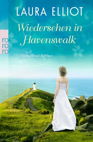 Wiedersehen in Havenswalk: Neuseeland-Roman - Elliot, Laura