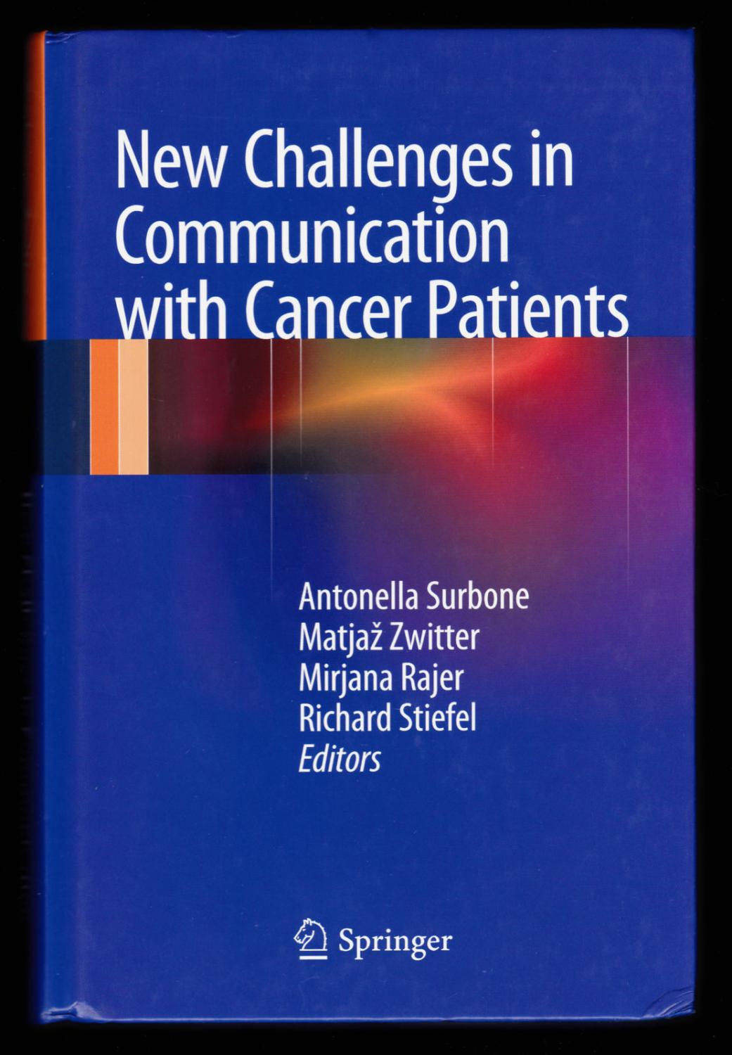 New Challenges in Communication with Cancer Patients - Antonella Surbone; Matjaz Zwitter; Mirjana Rajer; Richard Stiefel