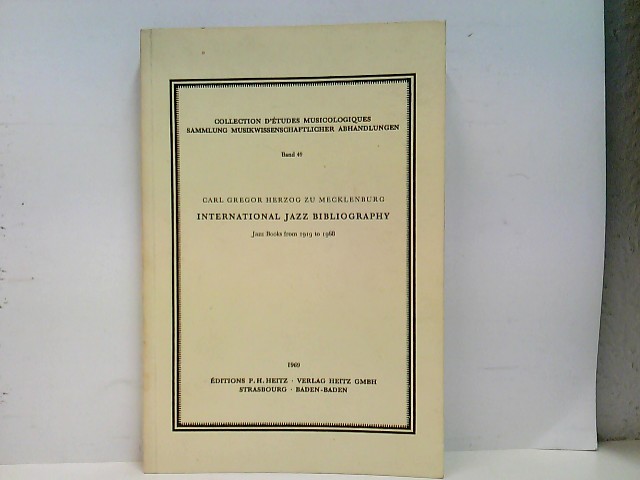International Jazz Bibliography. Jazz Books from 1919 to 1968. - Carl, Gregor Herzog zu MECKLENBURG