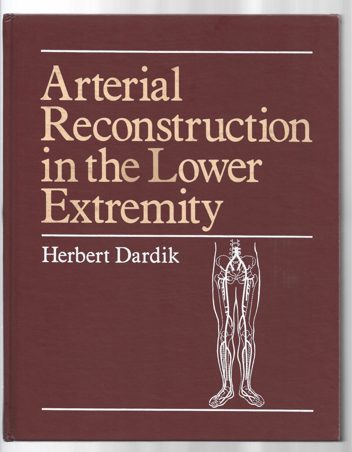 Arterial Reconstruction in the Lower Extremity - Herbert Dardik