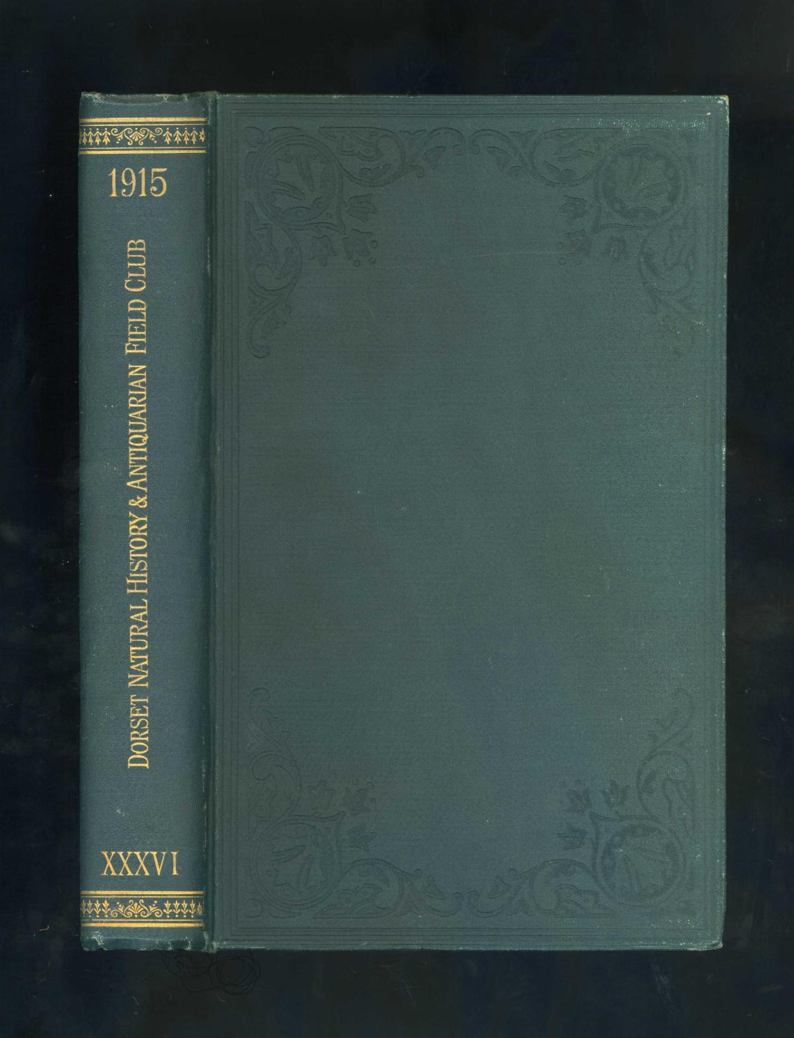 PROCEEDINGS OF THE DORSET NATURAL HISTORY AND ANTIQUARIAN FIELD CLUB Vol. XXXVI - 1915 Henry Symonds [Ed.] [Assez bon] [Couverture rigide]