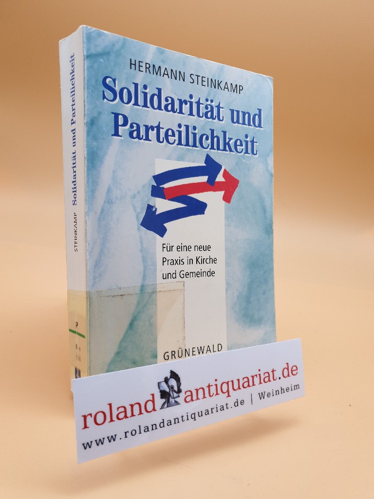 Solidarität und Parteilichkeit : für eine neue Praxis in Kirche und Gemeinde / Hermann Steinkamp - Steinkamp, Hermann