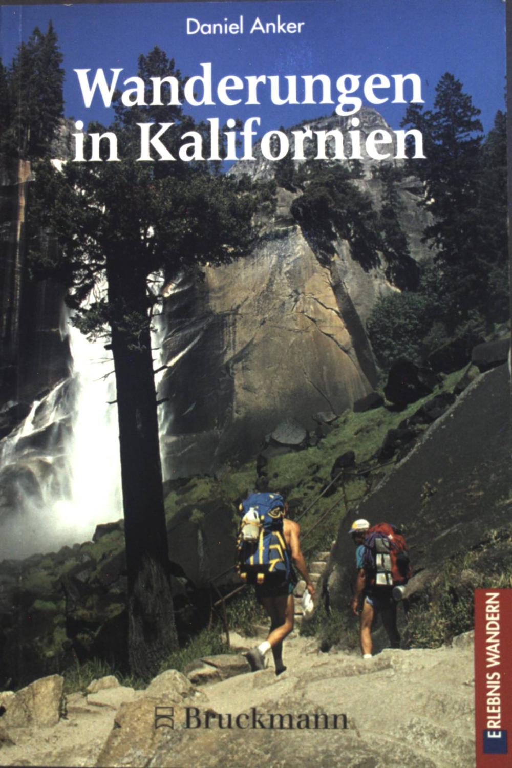 Wanderungen in Kalifornien. 54 Touren mit zahlreichen Varianten und Zusatztouren