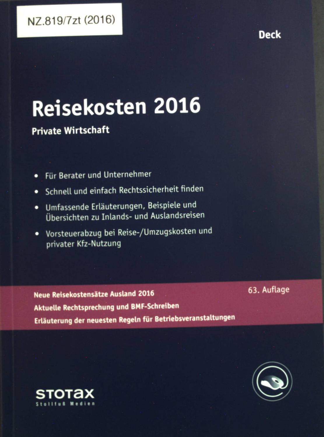 Reisekosten, Private Wirtschaft: Vorsteuerabzug bei Reise-/Umzugskosten und privater Kfz-Nutzung, Erläuterungen, Beispiele und Übersichten zum Inland und auslandsreisen. - Deck, Wolfgang