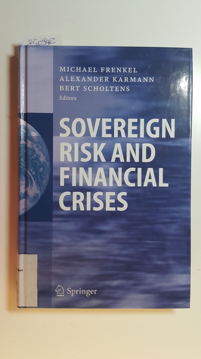 Sovereign risk and financial crises : with 40 tables - Frenkel, Michael [Hrsg.]