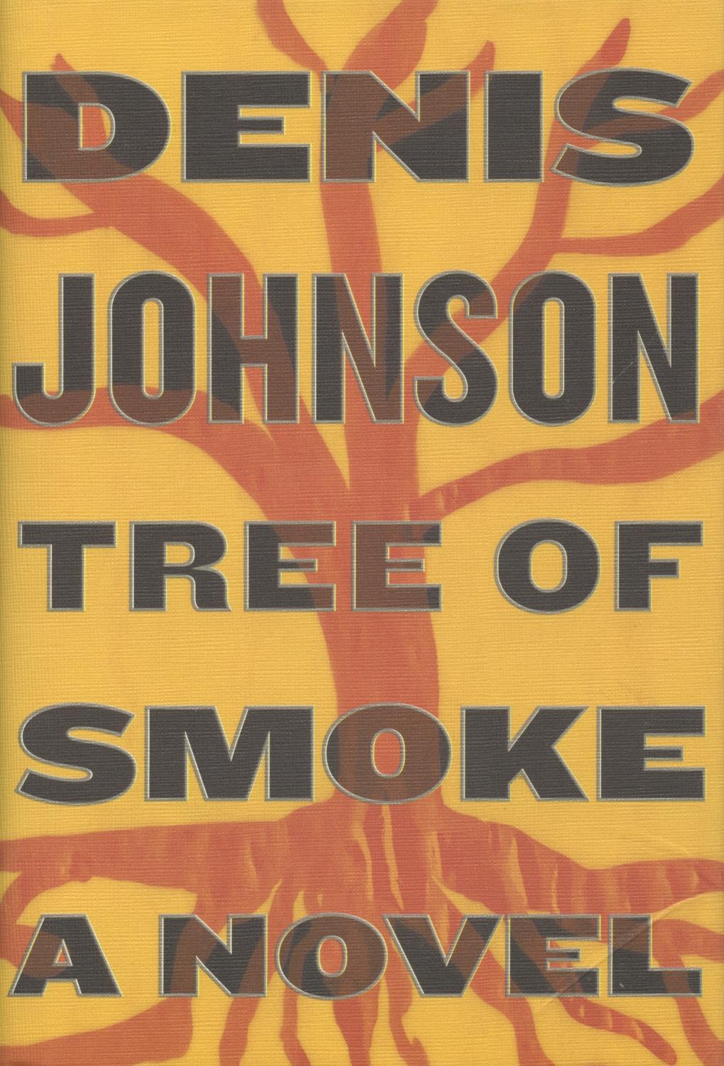 Tree of Smoke by Denis Johnson Tree of Smoke by Denis Johnson