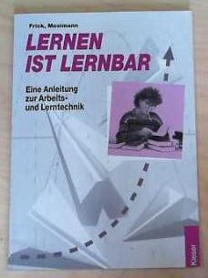 Lernen ist lernbar - Frick, Rene und Werner Mosimann