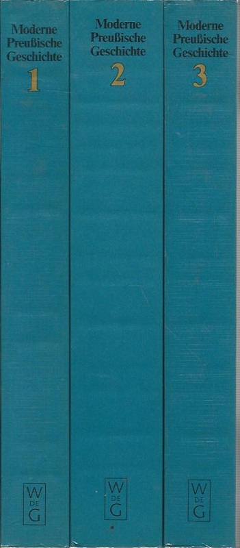 Moderne Preussische Geschichte. 1648 - 1947 : Eine Anthologie. Band 1 / Band 2 / Band 3. Veröffentlichungen der Historischen Kommission zu Berlin ; 52/1 ; 52/2 ; 52/3. - Büsch, Otto und Wolfgang Neugebauer