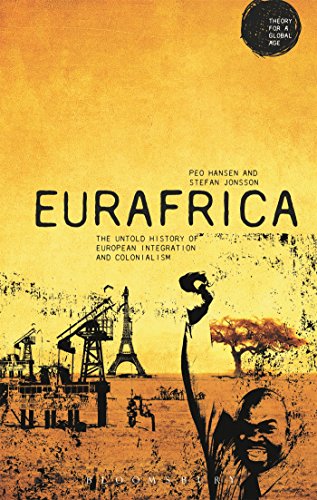 Eurafrica: The Untold History of European Integration and Colonialism (Theory for a Global Age Series) [Soft Cover ] - Hansen, Peo