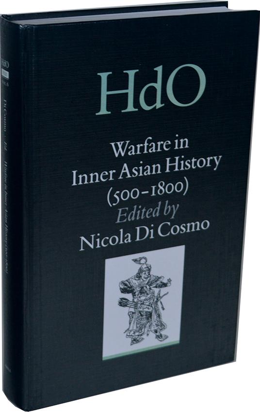 Warfare in Inner Asian History 500-1800: 500-1800 (Handbook of Oriental Studies/Handbuch Der Orientalistik) (Handbook of Oriental Studies. Section 8 Uralic & Central Asi) - Nicola Di Cosmo ed.