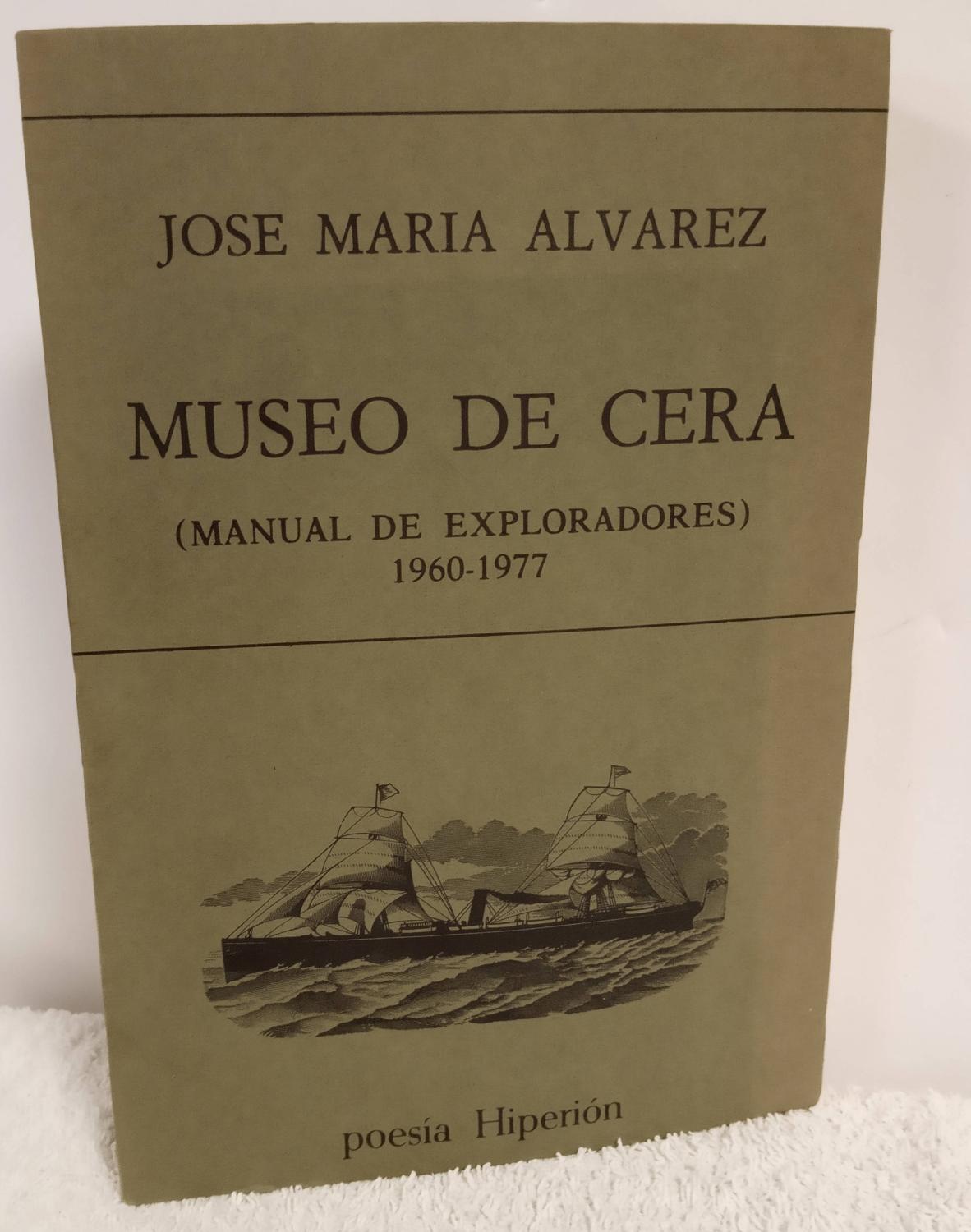 Museo de cera (Manual de exploradores 1960-1977) - Álvarez, José María