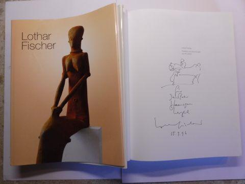 Lothar Fischer - Plastiken und Zeichnungen aus 40 Jahren. + AUTOGRAPH * / Kl.-ZEICHNUNG. - Fischer *, Lothar und Thorsten Rodiek (Hrsg.)