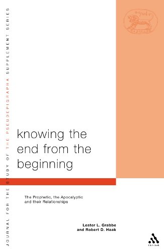 Knowing the End From the Beginning: The Prophetic, Apocalyptic, and their Relationship (The Library of Second Temple Studies)