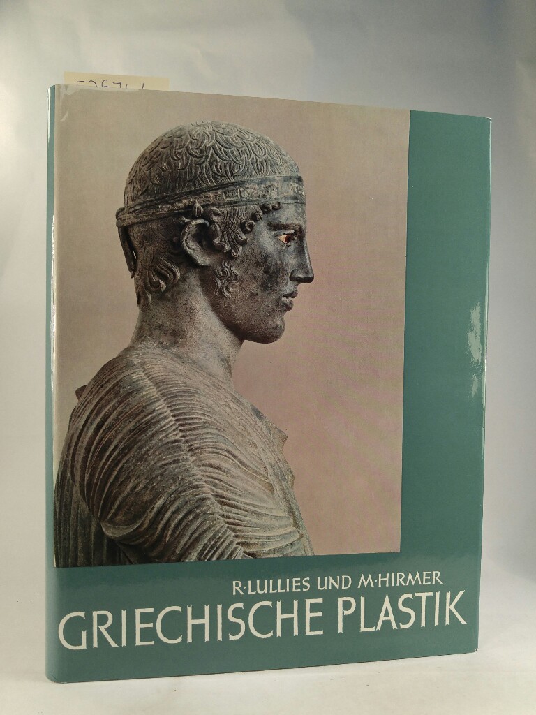 Griechische Plastik. [Neubuch] Von den Anfängen bis zum Ausgang des Hellenismus / Aufnahmen von Max Hirmer - Lullies, Reinhard