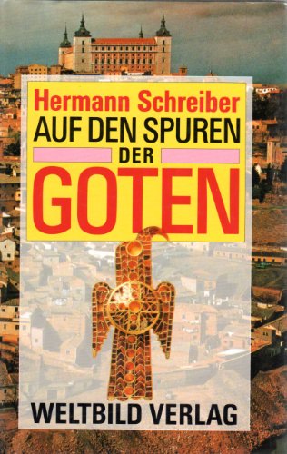 Auf den Spuren der Goten. Sonderausgabe - Schreiber, Hermann