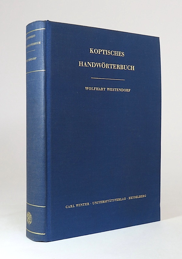 Koptisches Handwörterbuch. (Bearbeitet auf Grund des Koptischen Handwörterbuchs). - Westendorf, Wolfhart. (Wilhelm Spiegelberg).