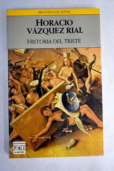 Historia del Triste - Vázquez Rial, Horacio