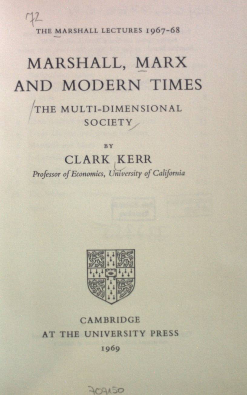 Marshall, Marx and modern Times: The multi-Dimensional Society. The Marshall Lectures 1967-68 - Kerr, Clark